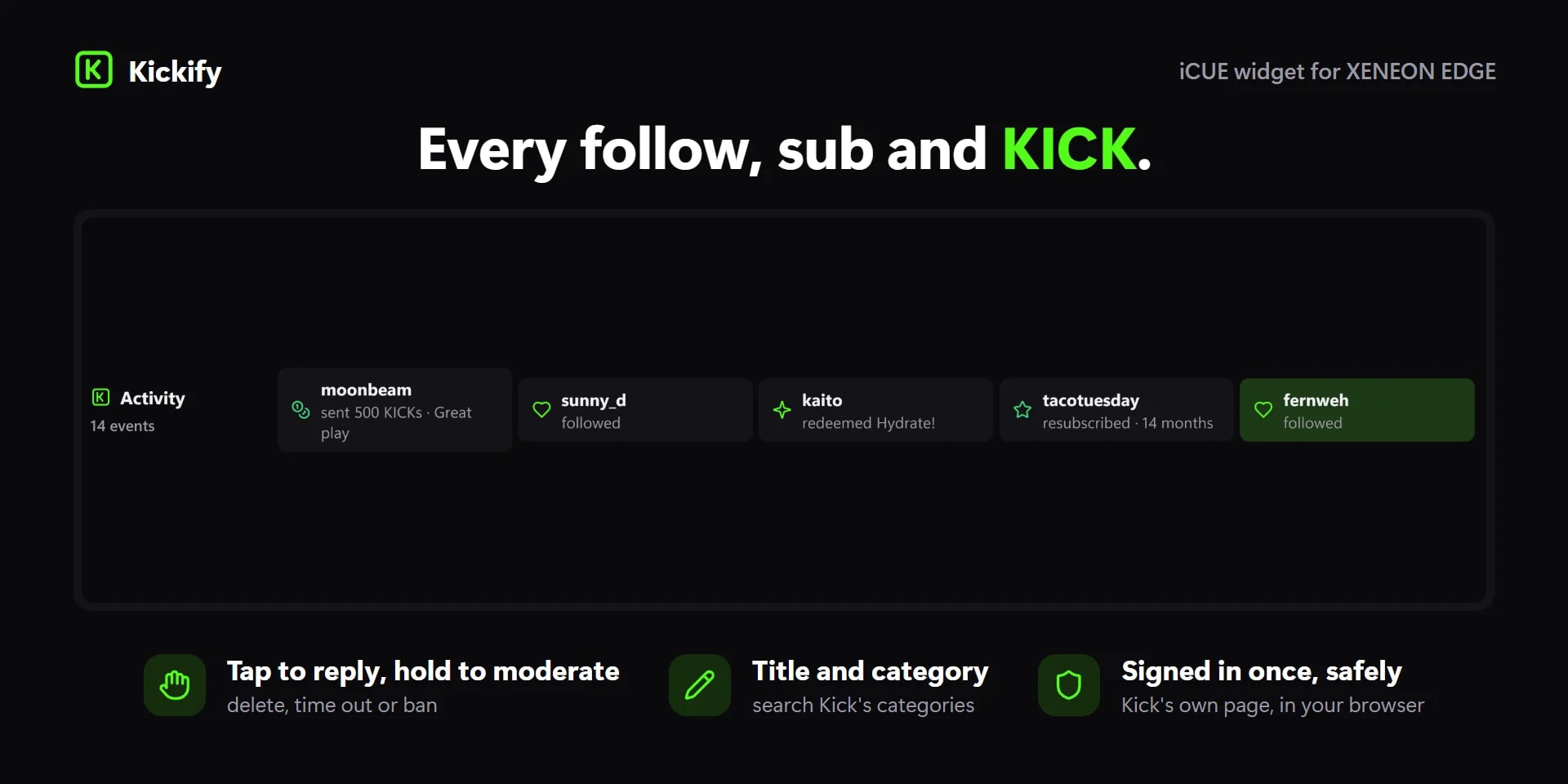 Every follow, sub and KICK